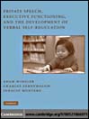 Private Speech, Executive Functioning, and the Development of Verbal Self-Regulation (eBook)